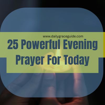 25 Powerful Evening Prayer For Today