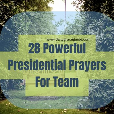 28 Powerful Presidential Prayers For Team