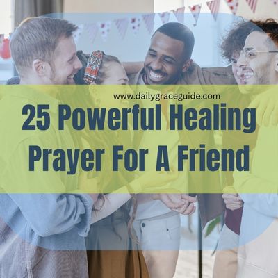 25 Powerful Healing Prayer For A Friend