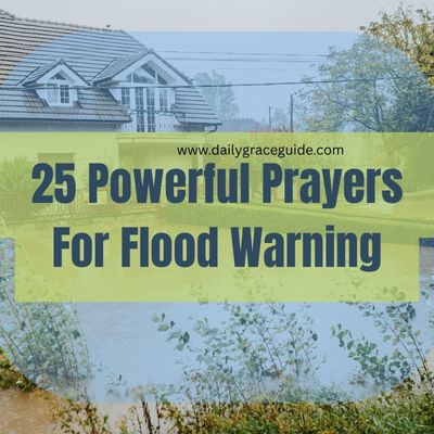 25 Powerful Prayers For Flood Warning