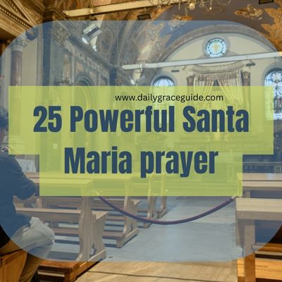 25 Powerful Santa Maria prayer