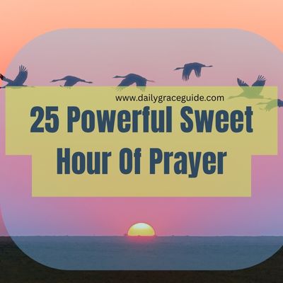 25 Powerful Sweet Hour Of Prayer