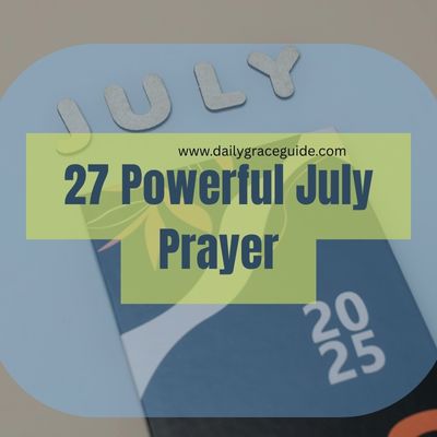 27 Powerful July Prayer