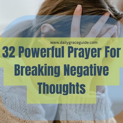 32 Powerful Prayer For Breaking Negative Thoughts