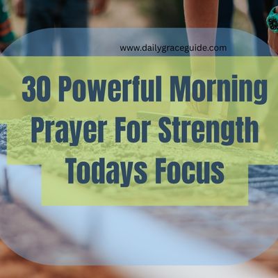 30 Powerful Morning Prayer For Strength Todays Focus