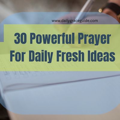 30 Powerful Prayer For Daily Fresh Ideas
