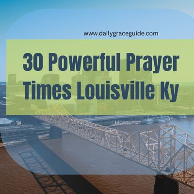30 Powerful Prayer Times Louisville Ky