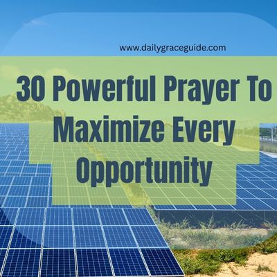 30 Powerful Prayer To Maximize Every Opportunity